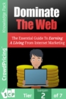 Image for Dominate the Web: Find Out What You Can Do to Generate a Full-time Income, Working for Yourself from Home.