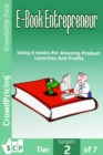 Image for E Book Entrepreneur: Using E-books for Amazing Product Launches and Profits.