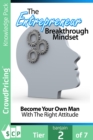 Image for Entrepreneur Breakthrough Mindset: How to Become the Entrepreneur You Want to Be.