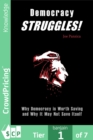Image for Democracy STRUGGLES!: Why Democracy is Worth Saving, and Why it May Not Save Itself