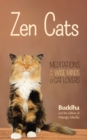 Image for Zen Cats: Meditations for the Wise Minds of Cat Lovers (Inspirational Meditation Gifts for Cat Lovers and Readers of Zen Dogs)