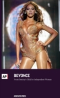 Image for Beyonce : From Destiny&#39;s Child to Independent Woman