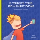 Image for If You Give Your Kid A Smart Phone