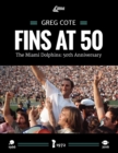 Image for Fins at 50: The Miami Dolphins: 50th Anniversary