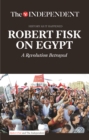 Image for Robert Fisk on Egypt : A Revolution Betrayed