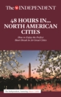 Image for 48 Hours in North American Cities : How to Enjoy the Perfect Short Break in 20 Great Destinations