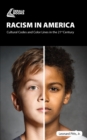 Image for Racism in America : Cultural Codes and Color Lines in the 21st Century