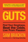 Image for Guts : Find Your Greatness, Beat the Odds, Live from Passion