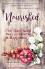 Image for Nourished: The Plant-based Path to Health &amp; Happiness