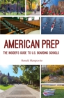 Image for American Prep: The Insider&#39;s Guide to U.S. Boarding Schools