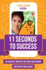 Image for 11 Seconds to Success: The Queen of Snapchat on Living Your Dreams and Ruling Social Media