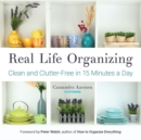 Image for Real Life Organizing: Clean and Clutter-Free in 15 Minutes a Day