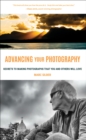 Image for Advancing Your Photography: Secrets to Amazing Photos from the Masters (Photography Book, Gift for Photographers, Photography Book for Beginners, Digital Photography, Photo Composition)