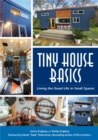 Image for Tiny House Basics : Living the Good Life in Small Spaces (Tiny Homes, Home Improvement Book, Small House Plans)