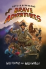 Image for Coyote Peterson&#39;s Brave Adventures
