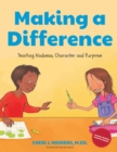 Image for Making a difference  : teaching kindness, character and purpose