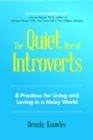 Image for Quiet Rise of Introverts : The 8 Practices for Loving and Living in a Noisy World