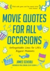 Image for Movie Quotes for All Occasions : Unforgettable Lines for Life&#39;s Biggest Moments