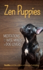 Image for Zen Puppies: Meditations for the Wise Minds of Puppy Lovers