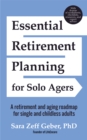 Image for Essential Retirement Planning for Solo Agers : A Retirement and Aging Roadmap for Single and Childless Adults (Retirement Planning Book, Aging, Estate Planning)