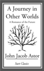 Image for A Journey in Other Worlds: A Romance of the Future