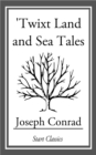 Image for &quot;Twixt Land and Sea Tales
