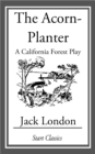 Image for The Acorn-Planter: A California Forest Play