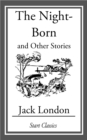 Image for The Night-Born: And Other Stories