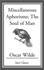 Image for Miscellaneous Aphorisms: The Soul of Man