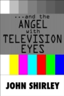 Image for ...And The Angel With Television Eyes
