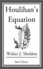 Image for Houlihan&#39;s Equation