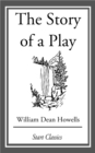 Image for The Story of a Play: A Novel