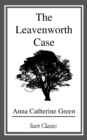 Image for The Leavenworth Case: A Lawyer&#39;s Story