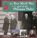 Image for First World War and the End of the Ottoman Order