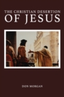 Image for The Christian Desertion of Jesus