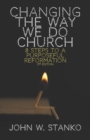 Image for Changing the Way We Do Church : 8 Steps to a Purposeful Reformation