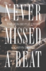 Image for Never Missed a Beat : The Ron Beitle Story