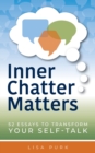 Image for Inner Chatter Matters : 52 Essays to Transform Your Self Talk