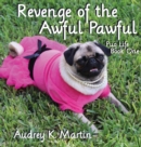Image for Revenge of the Awful Pawful - Pug Life - Book One