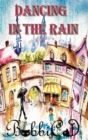 Image for Dancing in the Rain : A Beautifully Illustrated, Rhyming Picture Book for Children of all Ages