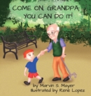 Image for Come On Grandpa; You Can Do It!