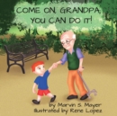 Image for Come On Grandpa; You Can Do It!
