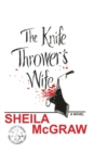 Image for The Knife Thrower&#39;s Wife