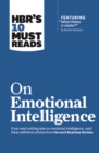 Image for HBR&#39;s 10 Must Reads on Emotional Intelligence (with featured article &amp;quote;What Makes a Leader?&amp;quote; by Daniel Goleman).
