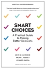 Image for Smart Choices: A Practical Guide to Making Better Decisions