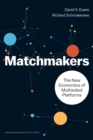 Image for Matchmakers: The New Economics of Multisided Platforms