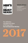 Image for HBR&#39;s 10 must reads 2017  : the definitive management ideas of the year from Harvard business review