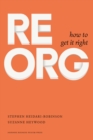 Image for ReOrg : How to Get It Right