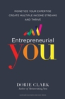 Image for Entrepreneurial you  : monetize your expertise, create multiple income streams and thrive