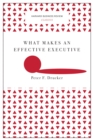 Image for What Makes an Effective Executive (Harvard Business Review Classics)